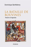 La bataille de Bouvines - Histoire et légendes