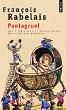 Pantagruel. Texte original et translation en français moderne - Points - 11/09/1996