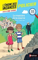 L'énigme des vacances - Le mystère de la source - Un roman-jeu pour réviser les principales notions du programme - CP vers CE1 - 6/7 ans