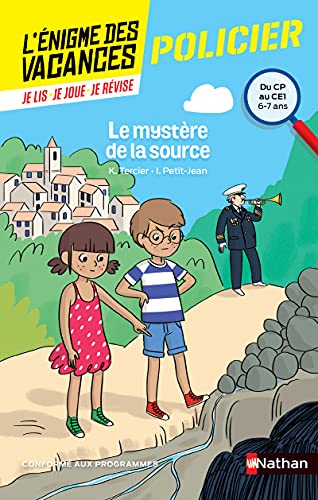 L'énigme des vacances - Le mystère de la source - Un roman-jeu pour réviser les principales notions du programme - CP vers CE1 - 6/7 ans de Karine Tercier