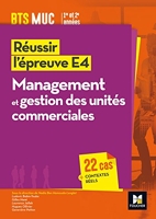 Réussir l'épreuve E4 - Management et gestion des unités commerciales - BTS MUC