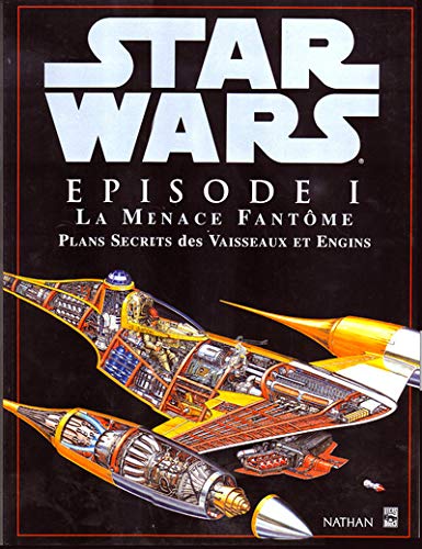 Star Wars - Plans secrets des vaisseaux et engins de l'Episode III - Stars  wars la revanche des sith plans secrets des vaisseaux et engins de l  episode iii - Richard Chasemore