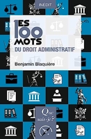 Les 100 mots du droit administratif