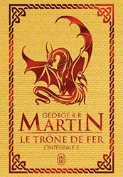 Le trône de fer - L'intégrale Tome 5 de George R. R. Martin