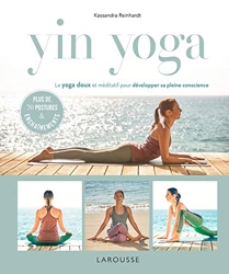 Yin yoga - Le yoga doux et méditatif pour développer sa pleine conscience de Kassandra Reinhardt