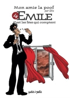 Mon Amie La Poof Tome 4 - Emile - C'est Les Fées Qui Comptent