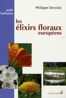 Les élixirs floraux européens - Guide d'utilisation