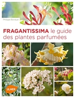 Fragrantissima. Le guide des plantes parfumées