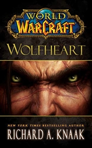 World of warcraft: wolfheart - Wolfheart: Cataclysm Series Book 3 de Richard A. Knaak