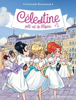 Célestine, Petit Rat De L'opéra Tome 9 - La Gloire De L'opéra