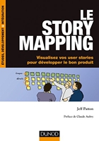 Le story mapping - Visualisez vos user stories pour développer le bon produit - Visualisez vos user stories pour développer le bon produit