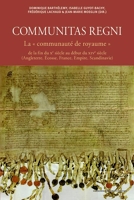 Communitas regni - La « communauté d'un royaume » de la fin du Xe au début du XIVe siècle. Théories et pratiques