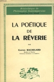 La Poetique De La Reverie - Presses Universitaires De France