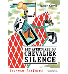 Les Aventures du chevalier Silence, Fabien Clavel - les Prix d'Occasion ou  Neuf