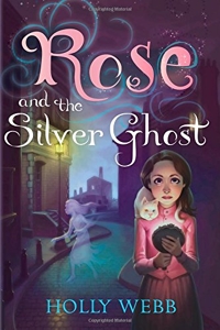 Rose and the Silver Ghost de Holly Webb