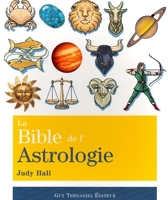 La Bible de l'Astrologie - Guy Trédaniel Editions - 04/04/2011