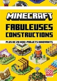 Minecraft - Fabuleuses constructions - Plus de 20 mini-projets innovants