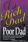 Rich Dad, Poor Dad - What the Rich Teach Their Kids About Money That the Poor and Middle Class Don't by Robert T. Kiyosaki (2002-12-07) - TechPress Incorporated; New edition edition (2002-12-07) - 07/12/2002