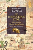 Le rhinocéros d'or - Histoire du Moyen Âge africain