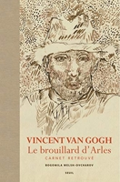 Vincent Van Gogh Le brouillard d'Arles - Carnet retrouvé