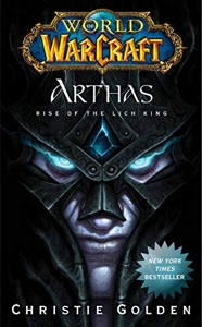 World of warcraft: arthas - Arthas: Rise of the Lich King de Christie Golden