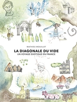 La diagonale du vide - Un voyage exotique en France