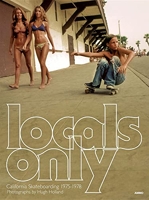 Locals Only - California Skateboarding 1975-1978