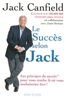 Le Succes Selon Jack - Les Principes Du Succes Pour Vous Rendre La Ou Vous Souhaiteriez Etre