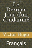 Le Dernier Jour d'un condamné - Français - Independently published - 13/09/2019