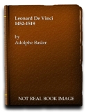Leonard De Vinci 1452-1519 - Paris : Braun et Cie;,