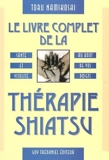 Le livre complet de la Thérapie Shiatsu