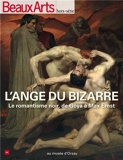 Beaux Arts Magazine, Hors-série - L'ange du bizarre : Le romantisme noir, de Goya à Max Ernst