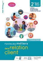 Famille des métiers de la relation client (MRC) 2de Bac Pro - Livre élève - Éd. 2019