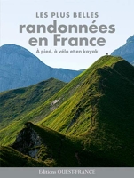 Plus belles randonnées en France - À pied, à vélo et en kayak