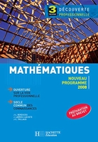 Mathématiques 3e Découverte professionnelle - Livre élève - Ed.2008
