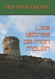 Les lettres de mon moulin - CreateSpace Independent Publishing Platform - 03/05/2018