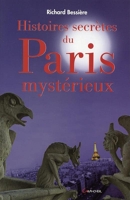Histoires secrètes du Paris mystérieux