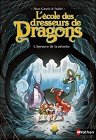L'Ecole des dresseurs de dragons 3:L'Epreuve de la néonite - Tome 3