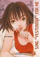 Sing Yesterday For me - Tome 5
