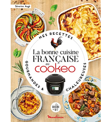 La bonne cuisine française au Cookeo - Mes recettes gourmandes et