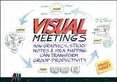 Visual Meetings - How Graphics, Sticky Notes and Idea Mapping Can Transform Group Productivity (English Edition) - Format Kindle - 19,99 €