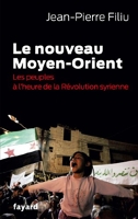 Le Nouveau Moyen-Orient - Les peuples à l'heure de la révolution syrienne
