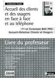 Accueil des clients et des usagers en face à face et au téléphone - 1re/Tle Bac Pro ARCU by Séverine Androd (2010-08-20) - Nathan - 20/08/2010
