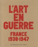 L'art en guerre - France 1938-1947