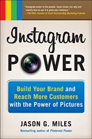 Instagram Power - Build Your Brand and Reach More Customers with the Power of Pictures