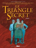 Le Triangle Secret - Intégrale Tomes 01 à 07