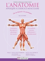 L'anatomie appliquée à l'exercice musculaire - De la théorie à la pratique