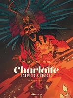 Charlotte impératrice - Tome 3 - Adios, Carlotta