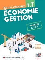Economie Gestion 1re & Tle Bac pro industriels - Modules 2, 3 & 4