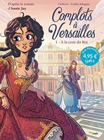 Complots à Versailles - Tome 1 A la cour du Roi - OP Petit prix 2021 (1)